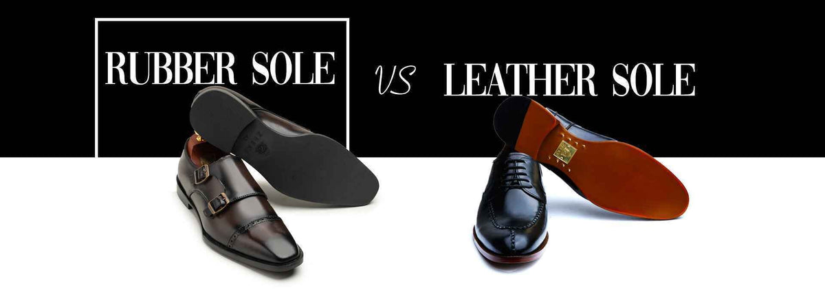 Rubber Sole Shoes vs. Leather Sole Shoes: Choosing the Right Shoes Sole for  Your Style  ZEEKI