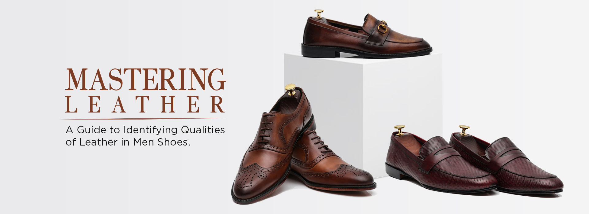 Mastering Leather: A Guide to Identifying Qualities of Leather in Men Shoes